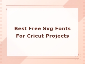 Best Free Svg Fonts for Cricut Projects - Download Now