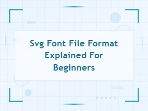 Svg Font File Format Explained for Beginners: a Simple Guide