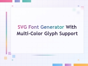 Svg Font Generator with Multi-Color Glyph Support